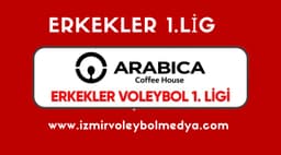 Arabica Coffee House Erkekler 1. Ligi’nde 5. Hafta Heyecanı Başlıyor!